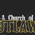 A Church of Outlaws