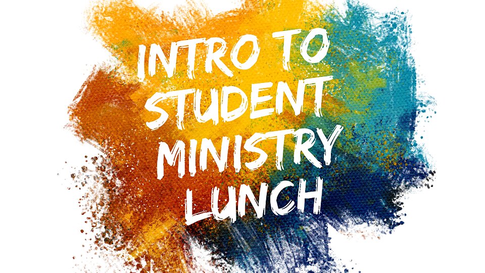 intro to student ministry lunch 2